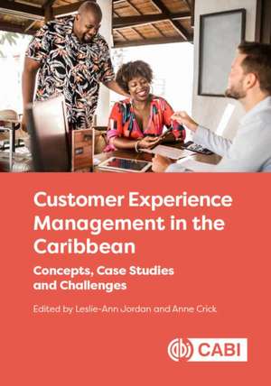 Customer Experience Management in the Caribbean de Leslie-Ann Jordan