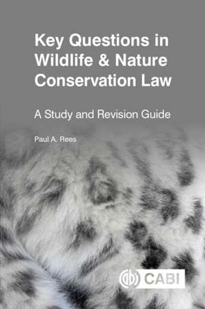 Key Questions in Wildlife & Nature Conservation Law de Paul A Rees