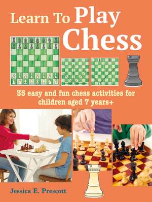 Learn to Play Chess: 35 easy and fun chess activities for children aged 7 years + de Jessica E. Martin