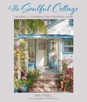 The Soulful Cottage: Creating a charming and personal home de Fifi O'Neill