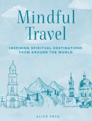 Mindful Travel de Alice Peck