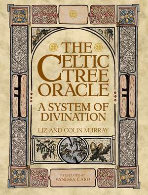 The Celtic Tree Oracle: A System of Divination de Colin Murray