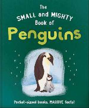 The Small and Mighty Book of Penguins de Orange Hippo!