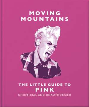 Moving Mountains: The Little Guide to Pink de Orange Hippo!