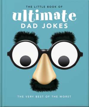 The Little Book of Ultimate Dad Jokes de Orange Hippo!