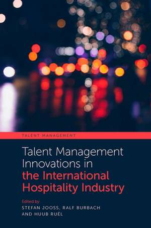 Talent Management Innovations in the International Hospitality Industry de Stefan Jooss