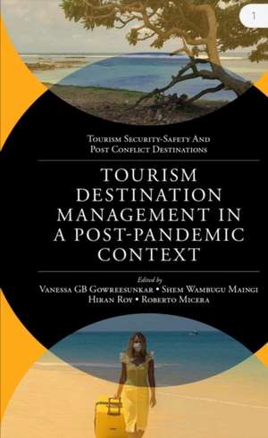 Tourism Destination Management in a Post–Pandemi – Global Issues and Destination Management Solutions de Vanessa Gb Gowreesunkar