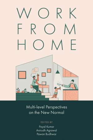 Work from Home – Multi–level Perspectives on the New Normal de Payal Kumar