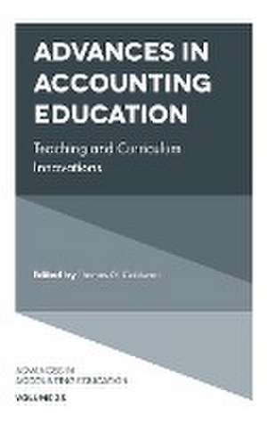 Advances in Accounting Education – Teaching and Curriculum Innovations de Thomas G. Calderon