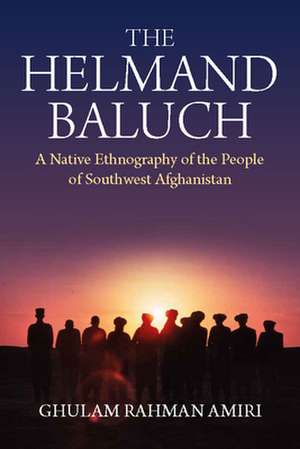 The Helmand Baluch de Ghulam Rahman Amiri