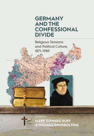 Germany and the Confessional Divide de Mark Edward Ruff