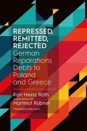 Repressed, Remitted, Rejected de Karl Heinz Roth