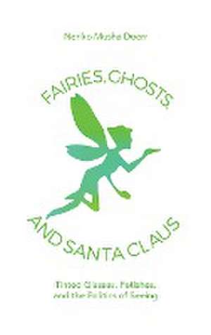 Fairies, Ghosts, and Santa Claus de Neriko Musha Doerr