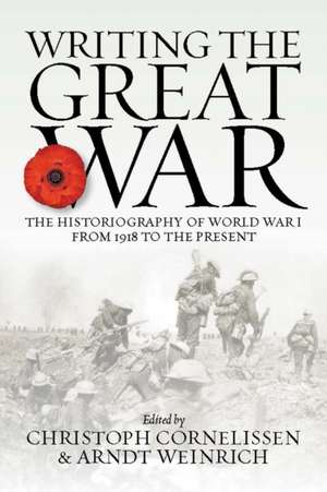 Writing the Great War de Christoph Cornelissen