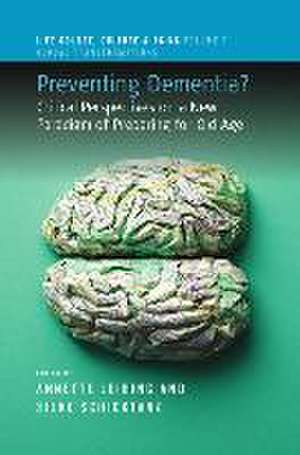 Preventing Dementia? de Annette Leibing