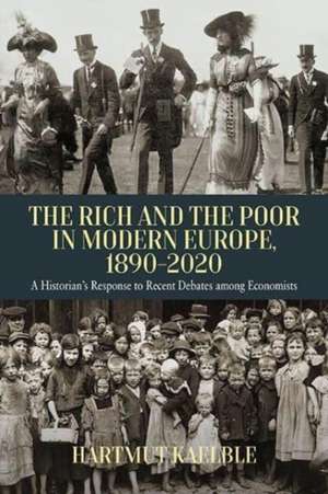 The Rich and the Poor in Modern Europe, 1890-2020 de Hartmut Kaelble