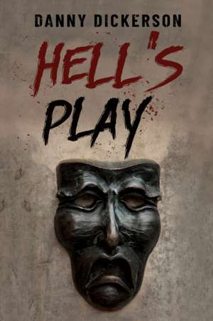 Hell's Play de Danny Dickerson