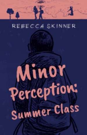 Minor Perception: Summer Class de Rebecca Skinner