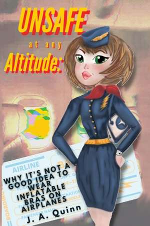 Unsafe at any Altitude de J. A. Quinn