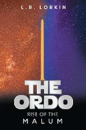 Ordo: Rise Of The Malum de Liam Lorkin