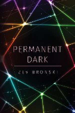 Permanent Dark de Zev Bronski