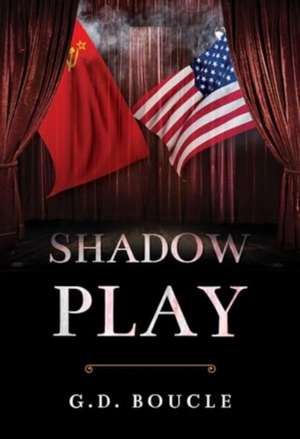 Shadow Play de G. D. Boucle