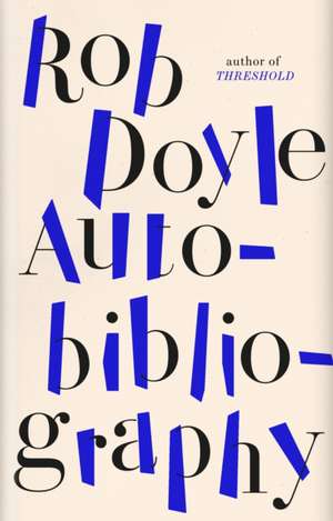 Autobibliography de Rob Doyle