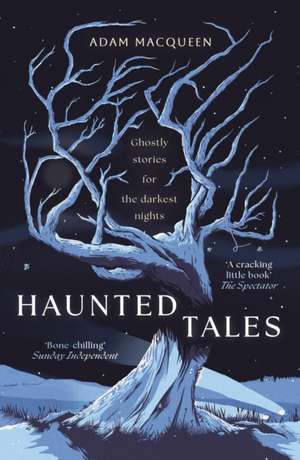 Haunted Tales de Adam Macqueen