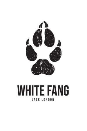 White Fang de Jack London