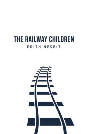 Nesbit, E: Railway Children