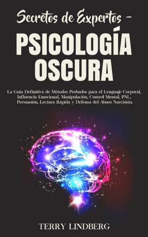 Secretos de Expertos - Psicología Oscura de Terry Lindberg