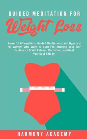 Guided Meditation for Weight Loss de Harmony Academy