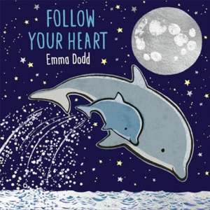 Follow Your Heart de Emma Dodd