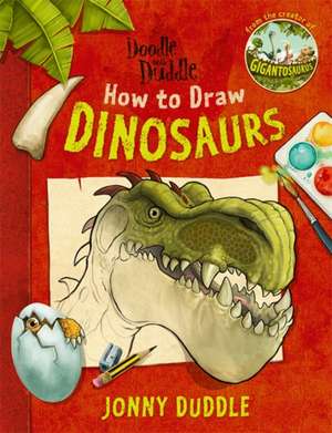 Doodle with Duddle: How to Draw Dinosaurs de Jonny Duddle