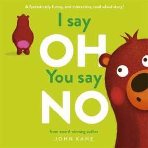 I say Oh, You say No de John Kane