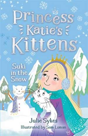 Suki in the Snow (Princess Katie's Kittens 3) de Julie Sykes