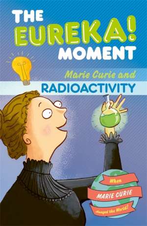 Radioactivity: The Eureka! Moment de Ian Graham