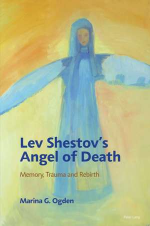 Lev Shestov's Angel of Death de Marina G. Ogden