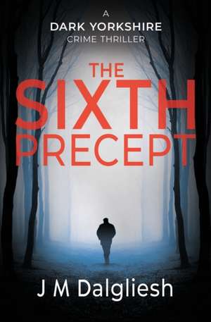 Dalgliesh, J: Sixth Precept