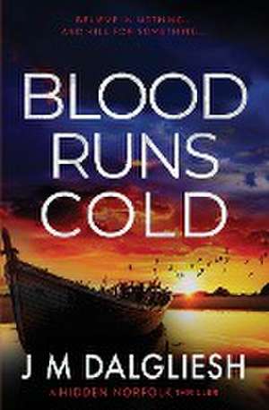 Blood Runs Cold de J M Dalgliesh