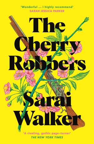 The Cherry Robbers de Sarai Walker