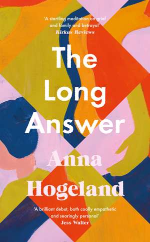 The Long Answer de Anna Hogeland
