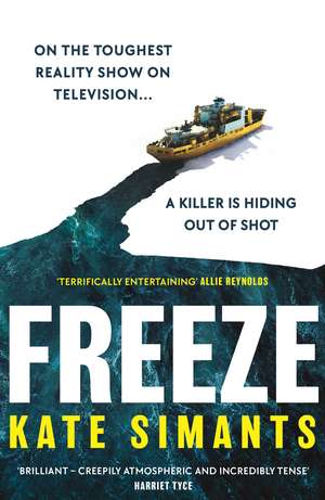 Freeze: the Chilling Richard and Judy Book Club Pick de Kate Simants