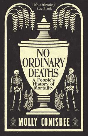 No Ordinary Deaths de Molly Conisbee