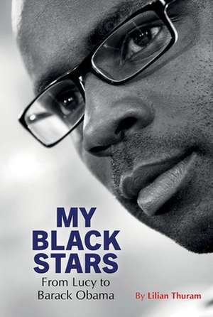 My Black Stars – From Lucy to Barack Obama de Lilian Thuram