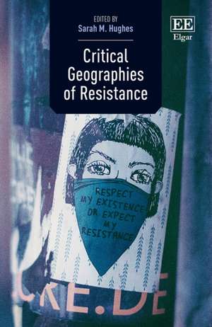 Critical Geographies of Resistance de Sarah M. Hughes