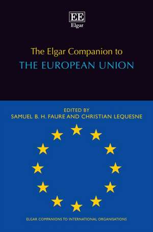 The Elgar Companion to the European Union de Samuel B.h. Faure