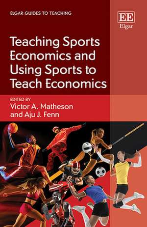 Teaching Sports Economics and Using Sports to Teach Economics de Victor A. Matheson