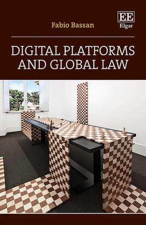 Digital Platforms and Global Law de Fabio Bassan