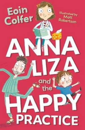 Anna Liza and the Happy Practice de Eoin Colfer